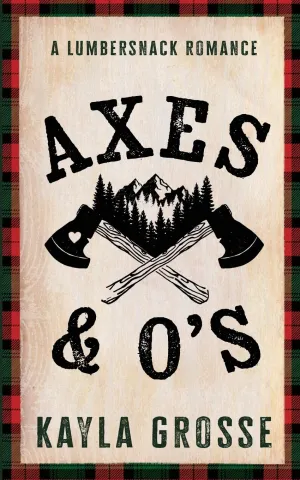 Axes & O's (Starlight Haven Lumbersnacks) Paperback  October 17, 2024